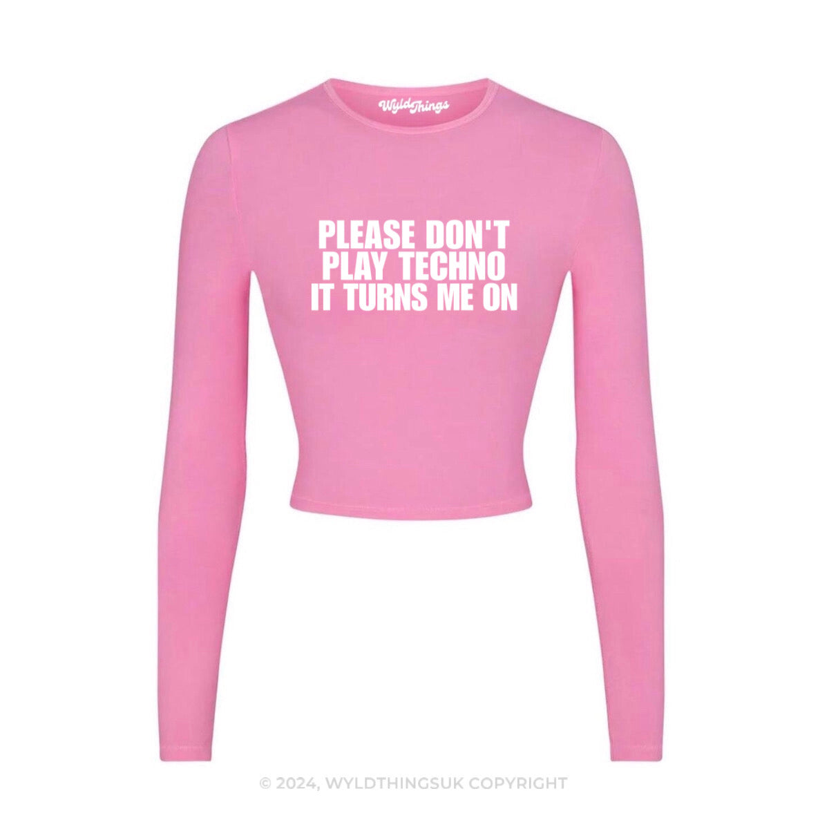 DON'T PLAY TECHNO IT TURNS ME ON LONG SLEEVE CROP TOP