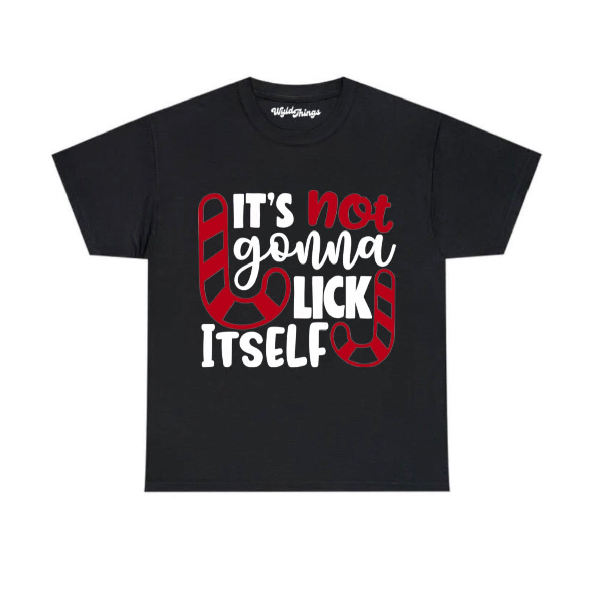 IT'S NOT GOING TO LICK ITS SELF T-SHIRT