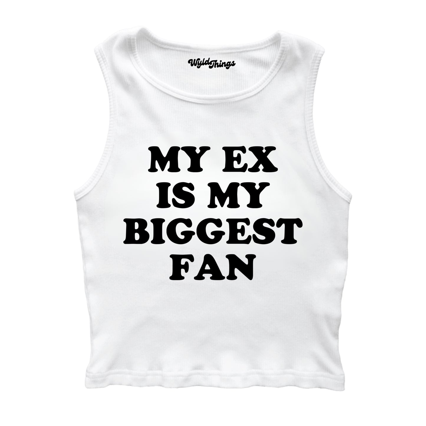 MY EX IS MY BIGGEST FAN CROPPED TANK TOP