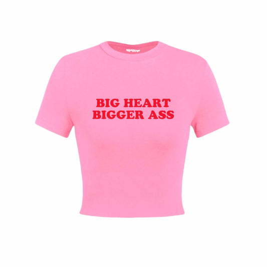 BIG HEART BIGGER ASS CROP TOP