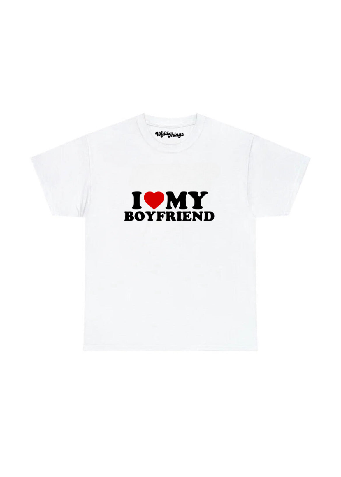 I LOVE MY BOYFRIEND T-SHIRT