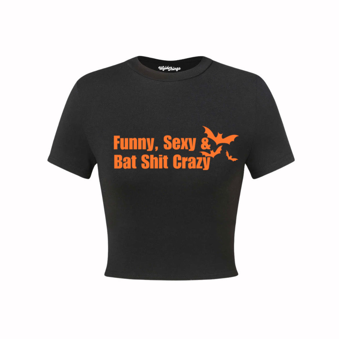 FUNNY SEXY AND BAT SHIT CRAZY CROP TOP