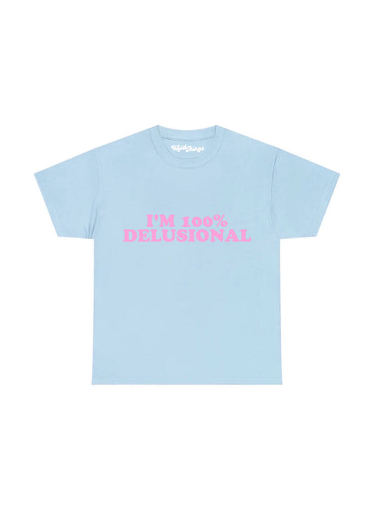 I’M 100% DELUSIONAL T-SHIRT