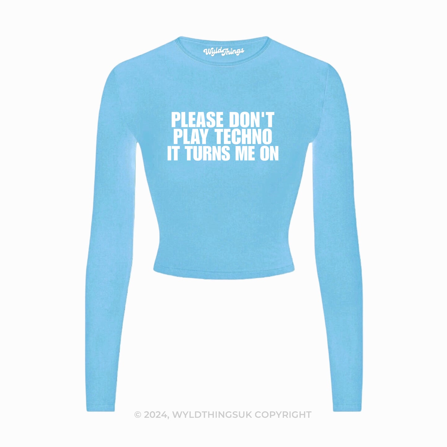 DON'T PLAY TECHNO IT TURNS ME ON LONG SLEEVE CROP TOP