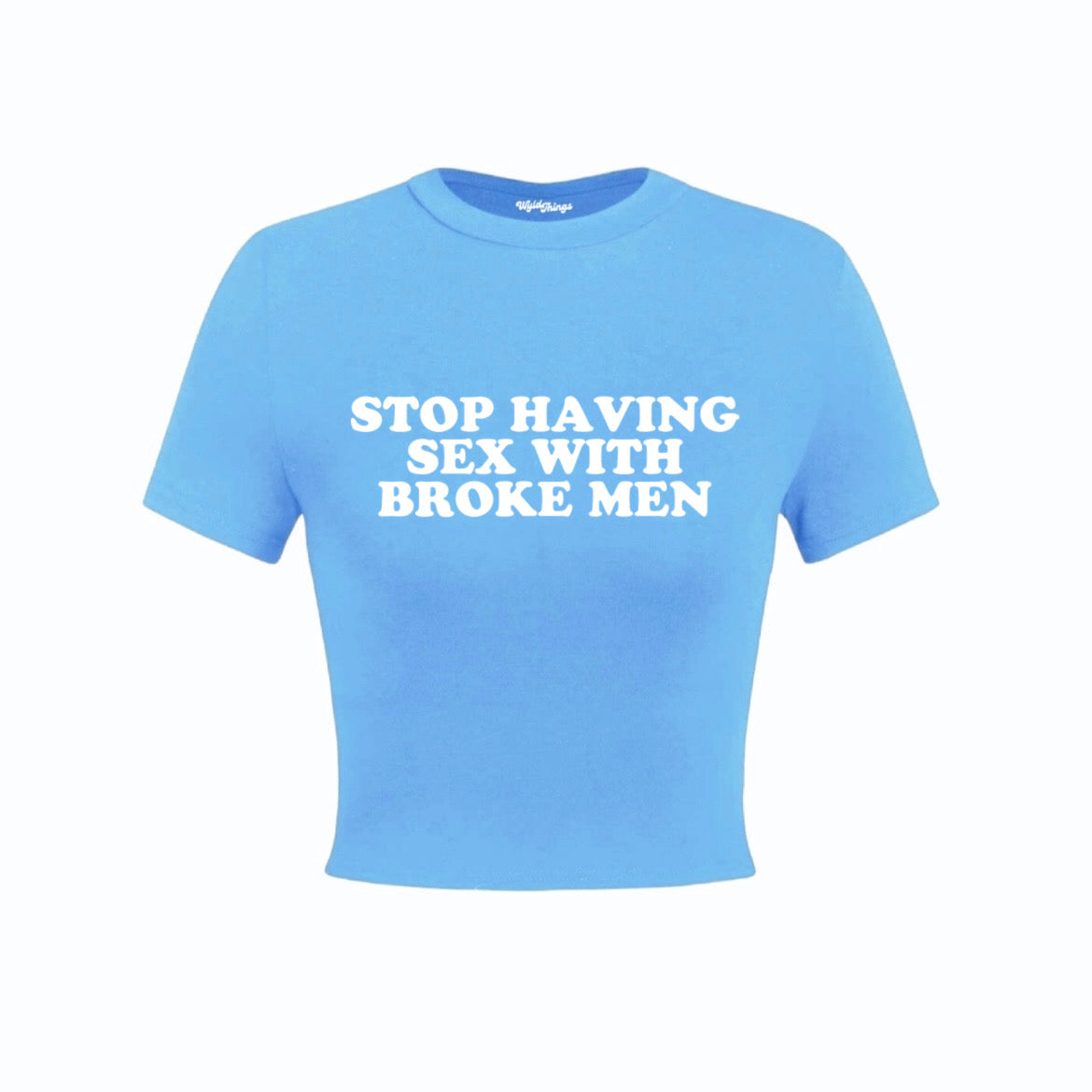 STOP HAVING SEX WITH BROKE MEN CROP TOP