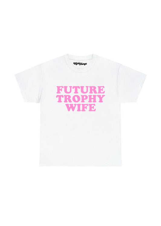 FUTURE TROPHY WIFE T-SHIRT