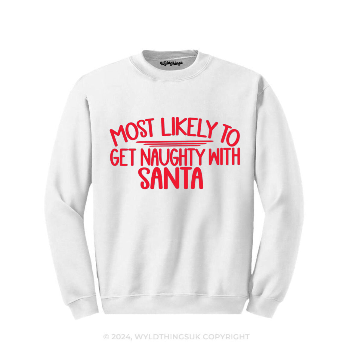 MOST LIKELY TO GET NAUGHTY WITH SANTA SWEATSHIRT