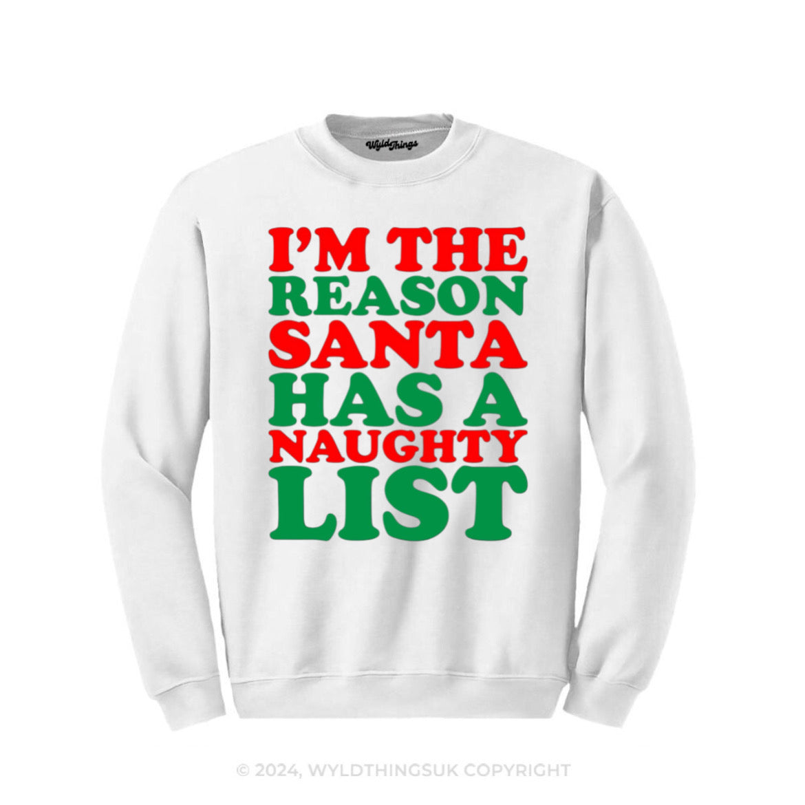 I'M THE REASON SANTA HAS A NAUGHT LIST SWEATSHIRT