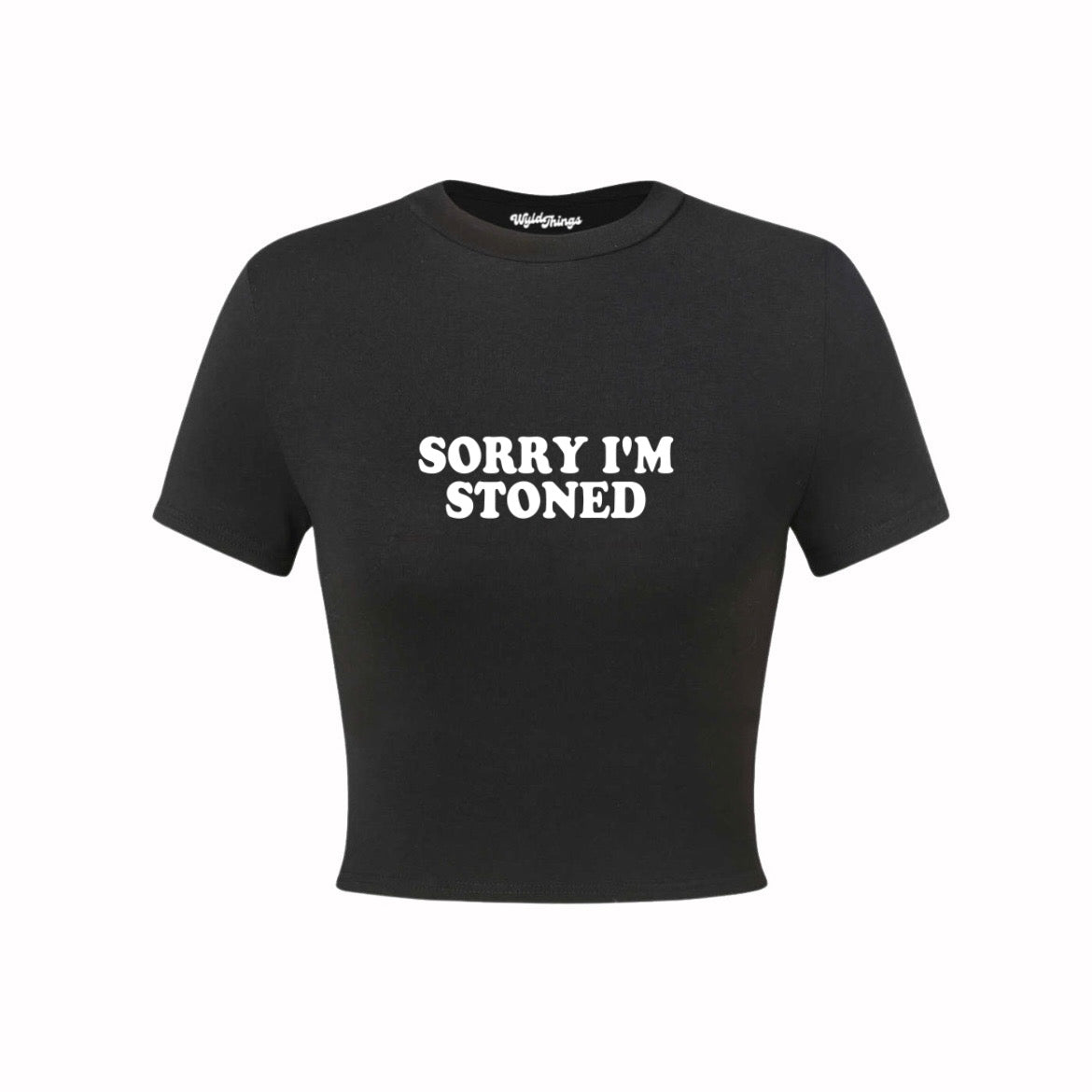 SORRY I'M STONED CROP TOP