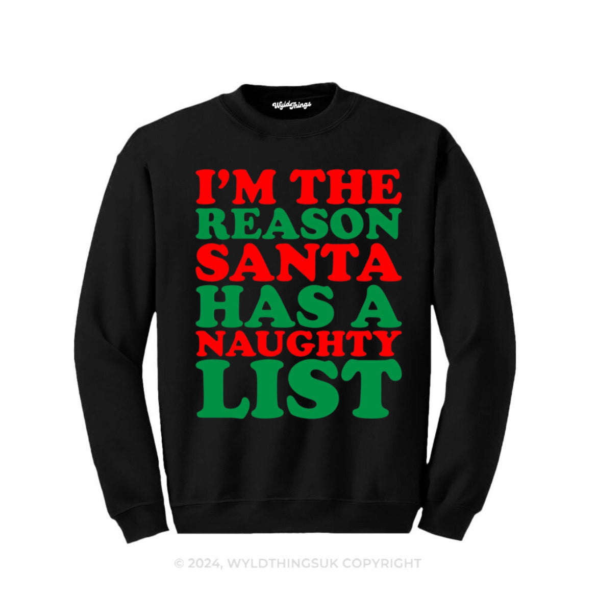 I'M THE REASON SANTA HAS A NAUGHT LIST SWEATSHIRT