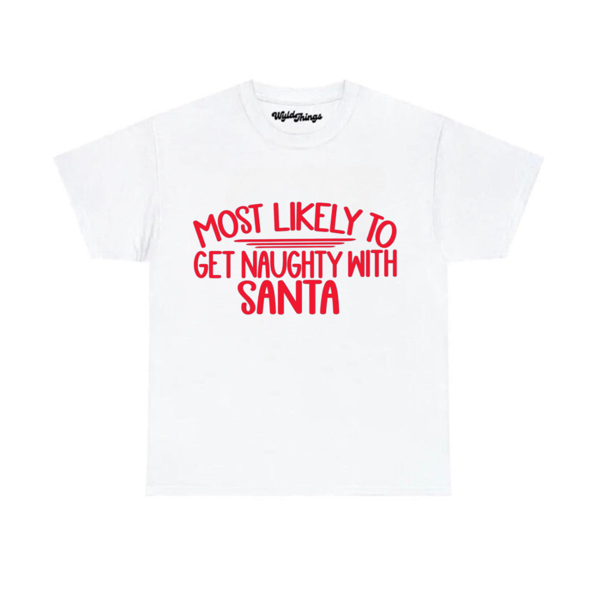 MOST LIKELY TO GET NAUGHTY WITH SANTA T-SHIRT