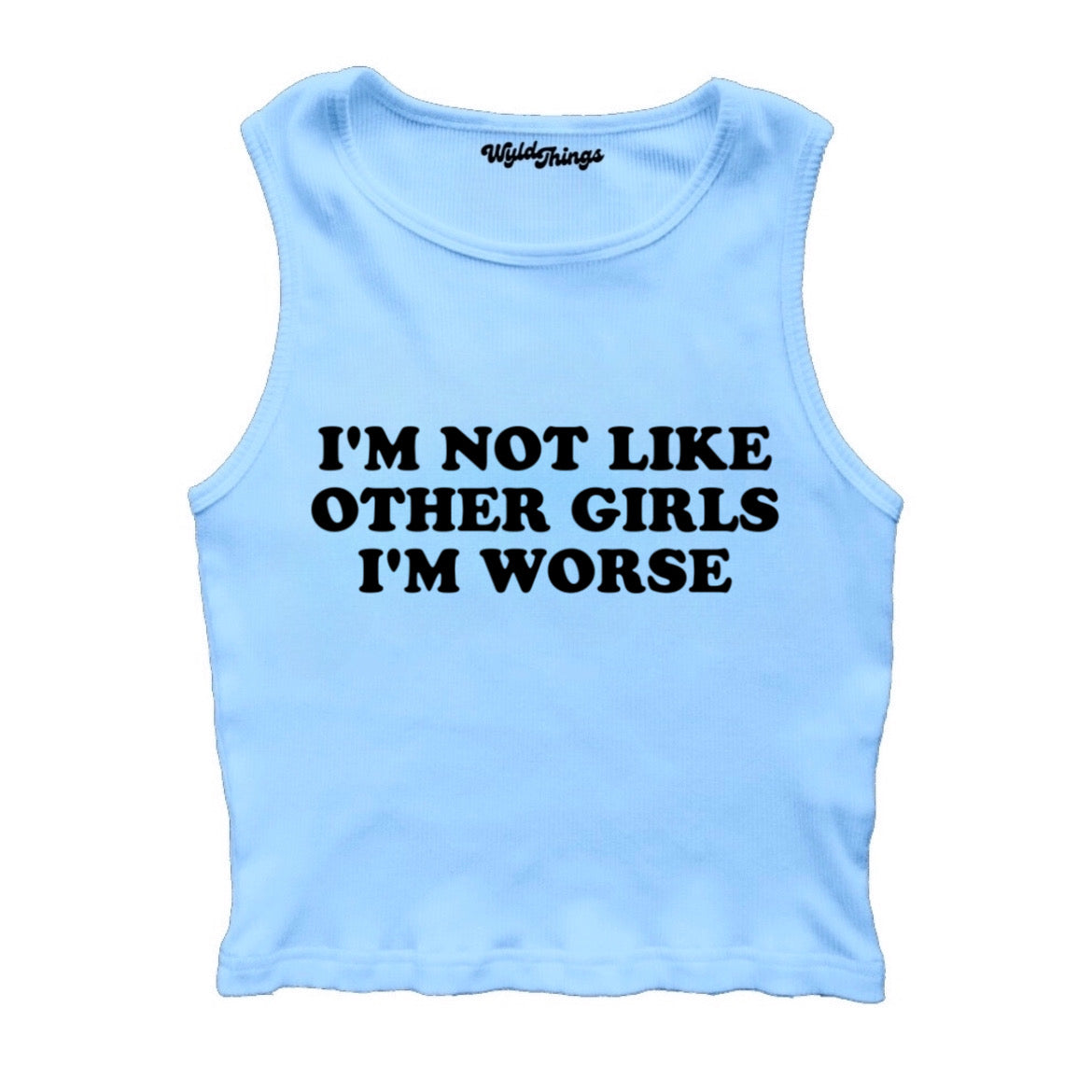 I'M NOT LIKE OTHER GIRLS I'M WORSE CROPPED TANK TOP