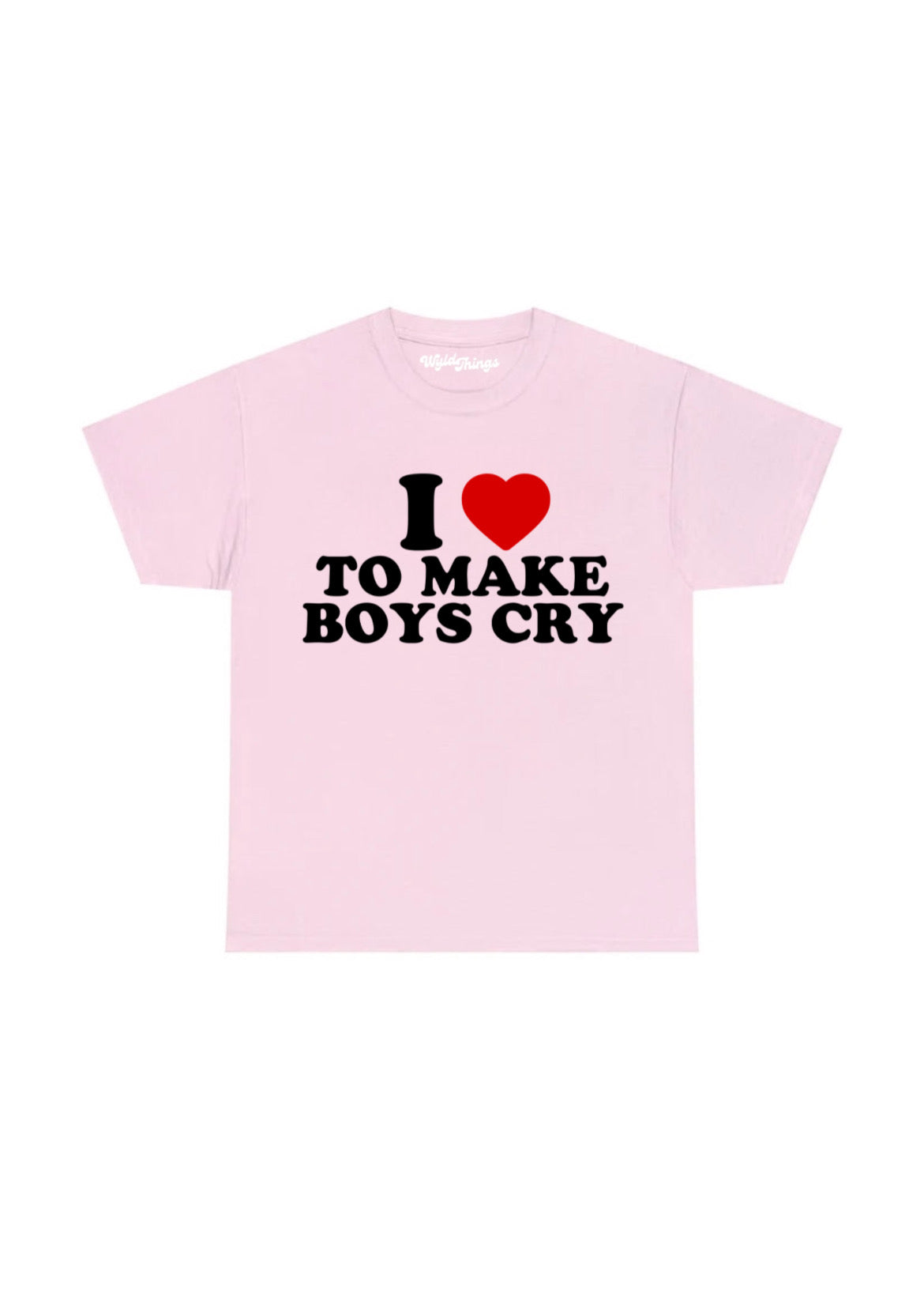 I LOVE TO MAKE BOYS CRY T-SHIRT