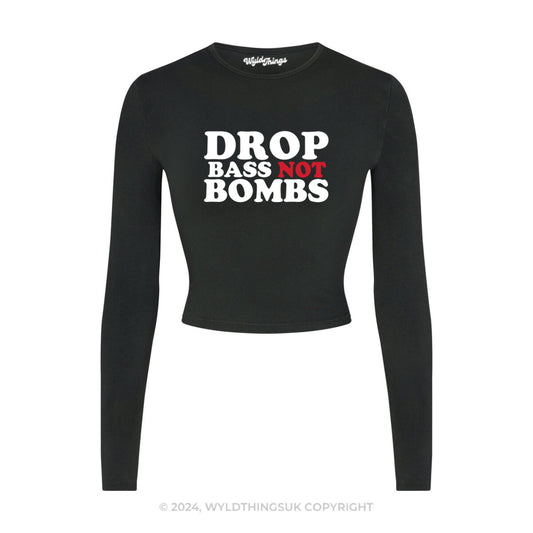 DROP BASS NOT BOMBS LONG SLEEVE CROP TOP