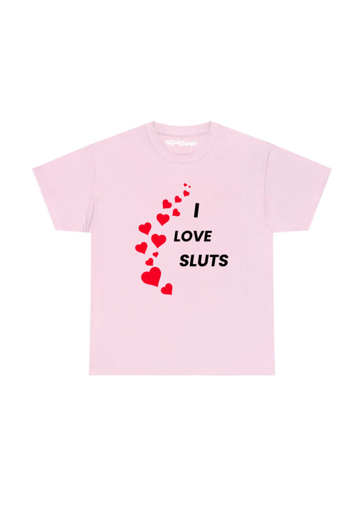 I LOVE SLUTS T-SHIRT