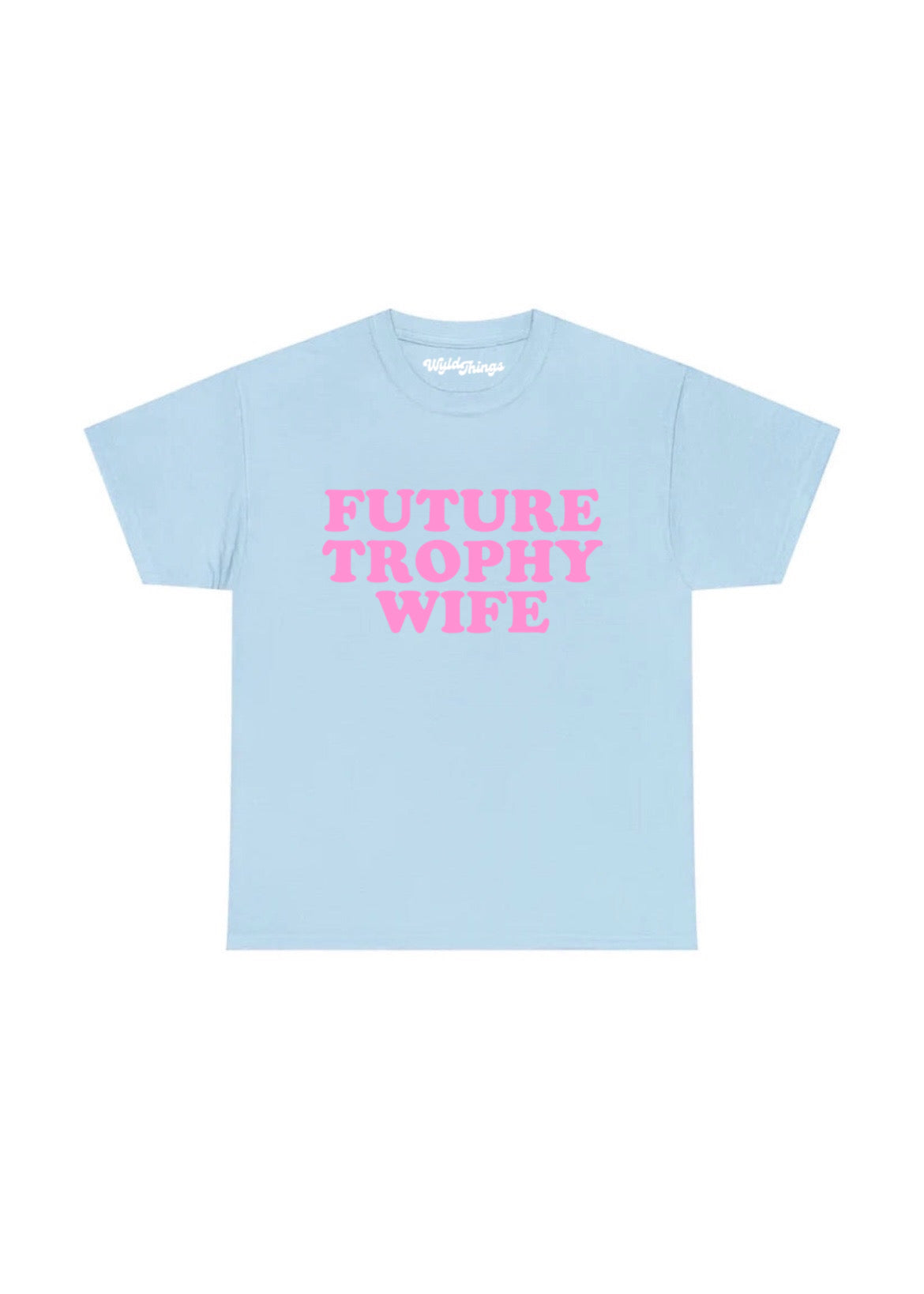 FUTURE TROPHY WIFE T-SHIRT