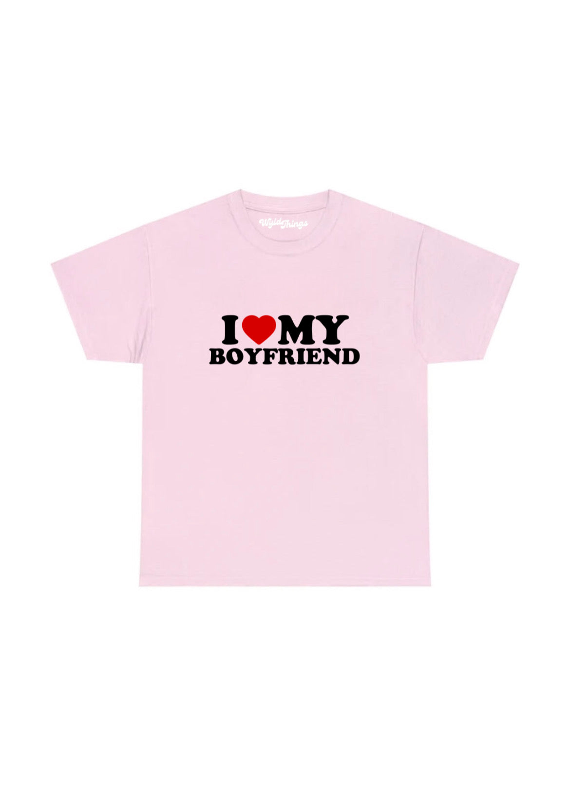 I LOVE MY BOYFRIEND T-SHIRT