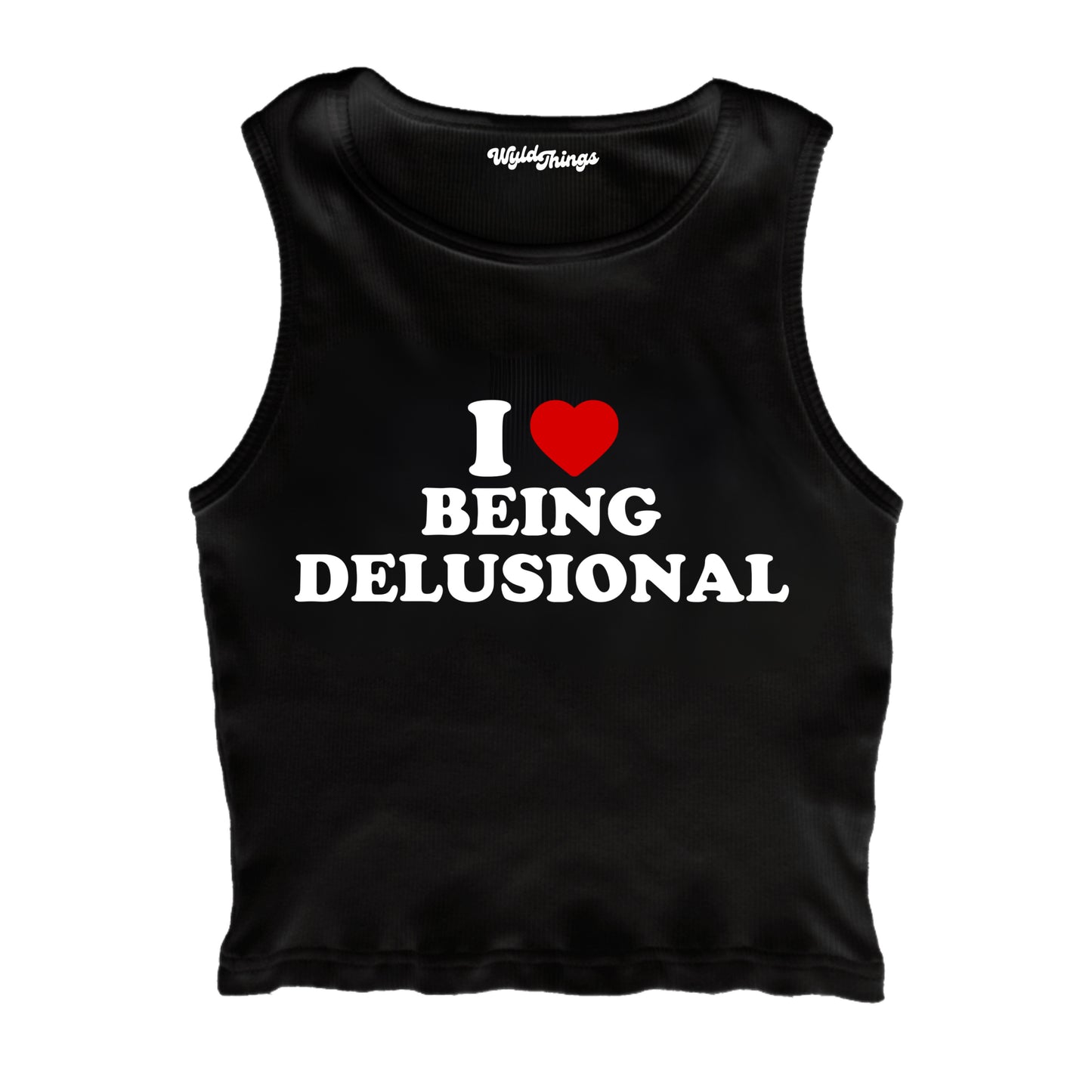 I LOVE BEING DELUSIONAL CROPPED TANK TOP