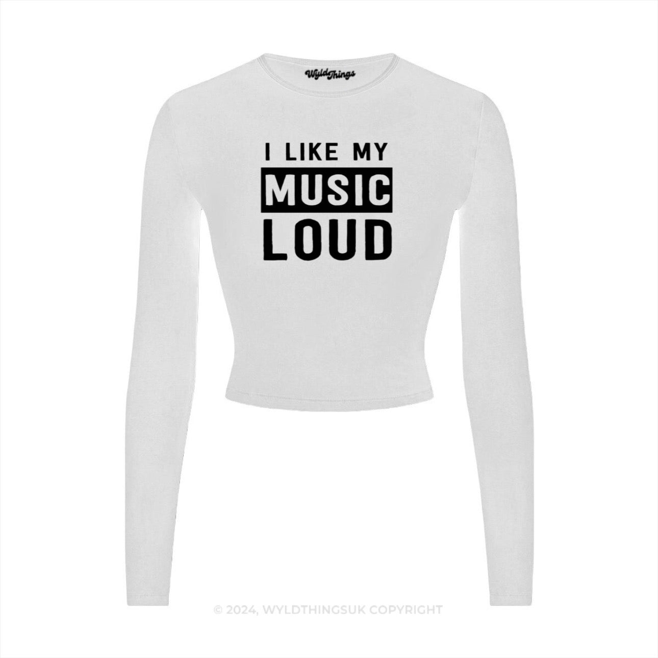 I LIKE MY MUSIC LOUD LONG SLEEVE CROP TOP