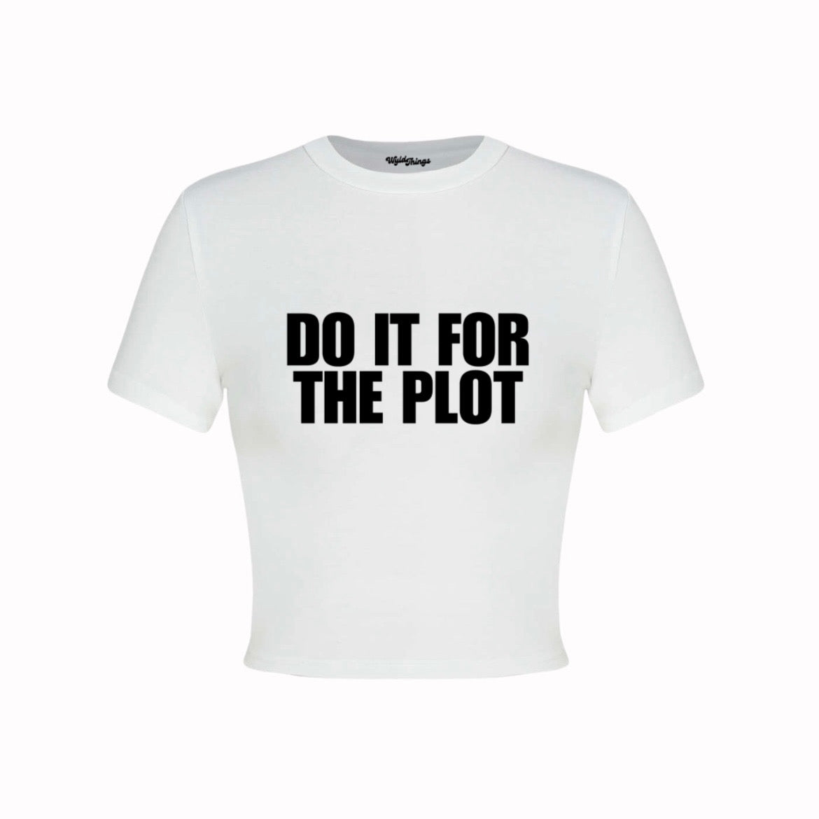 DO IT FOR THE PLOT CROP TOP