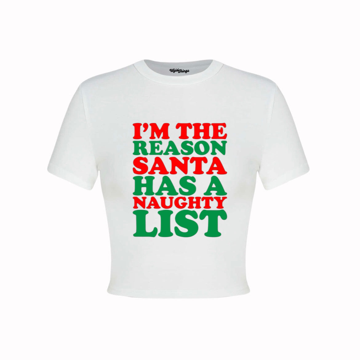 I'M THE REASON SANTA HAS A NAUGHTY LIST CROP TOP