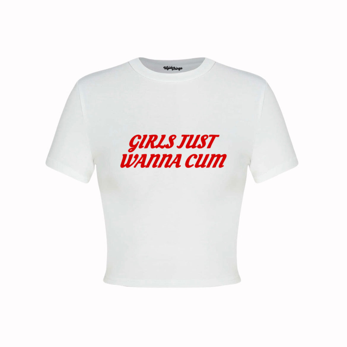 GIRLS JUST WANNA CUM CROP TOP