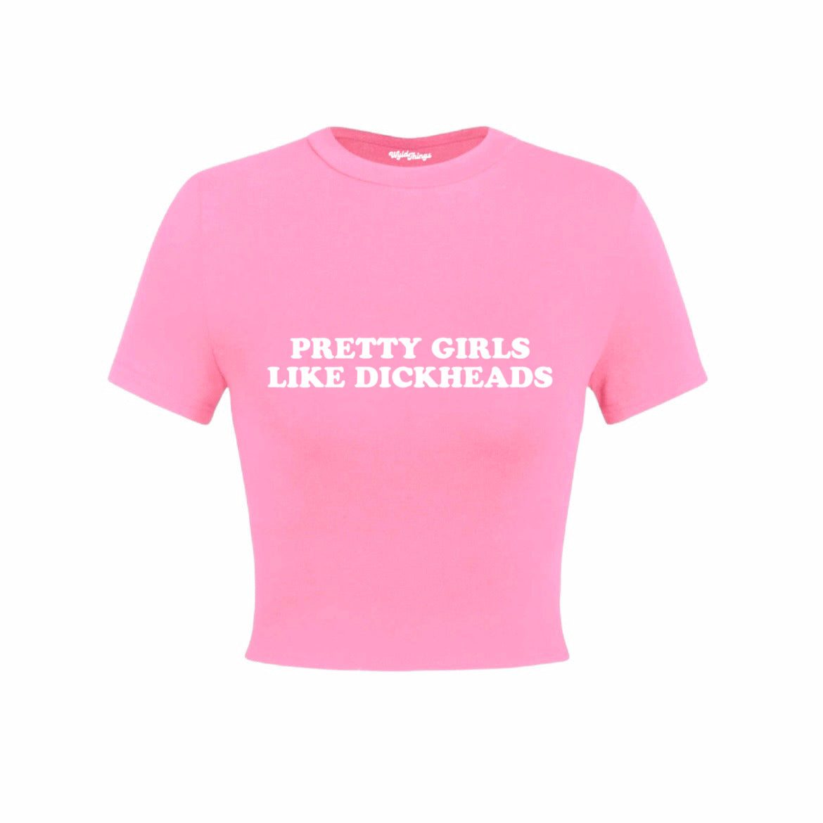 PRETTY GIRLS LIKE DICKHEADS CROP TOP