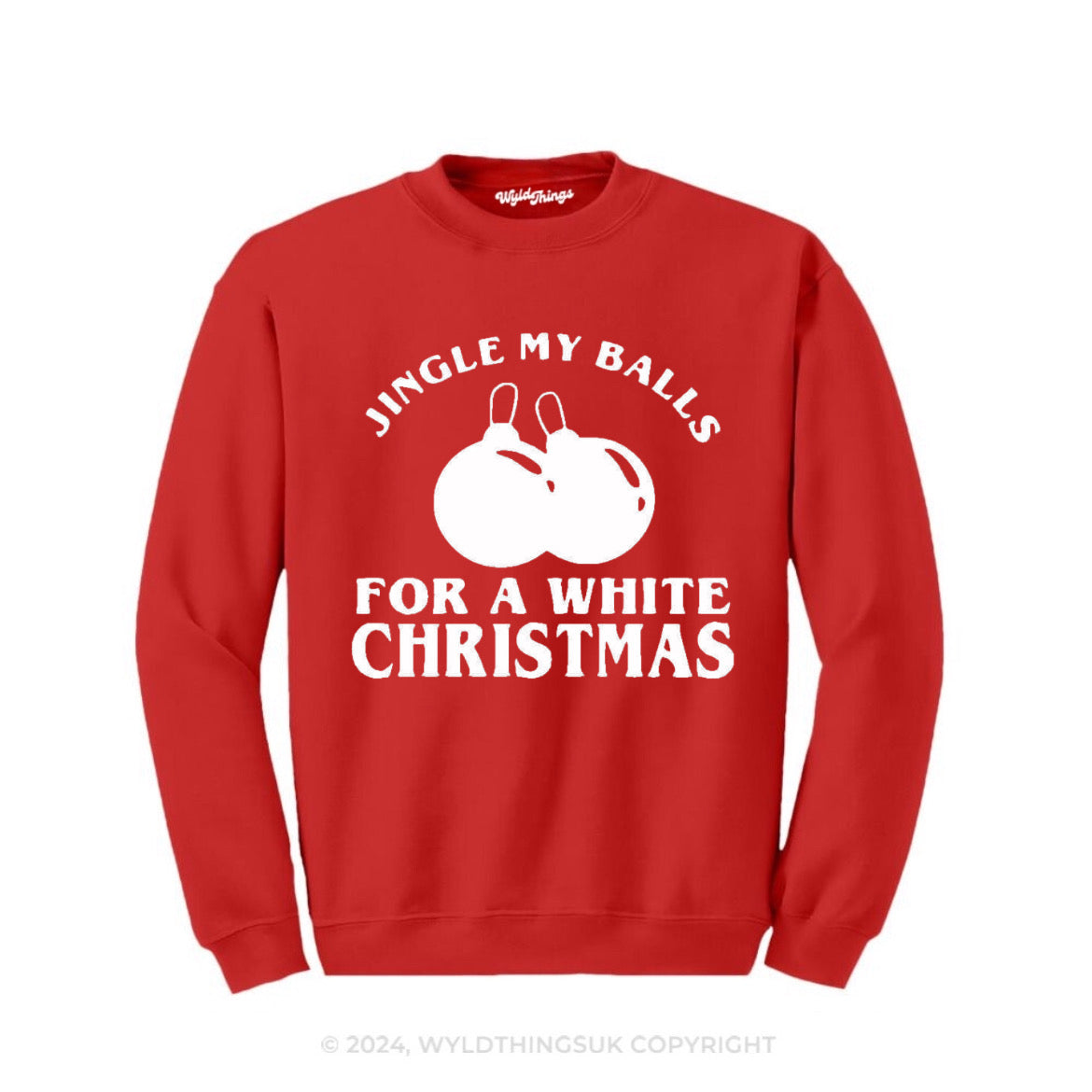 JINGLE MY BALLS FOR A WHITE CHRISTMAS SWEATSHIRT