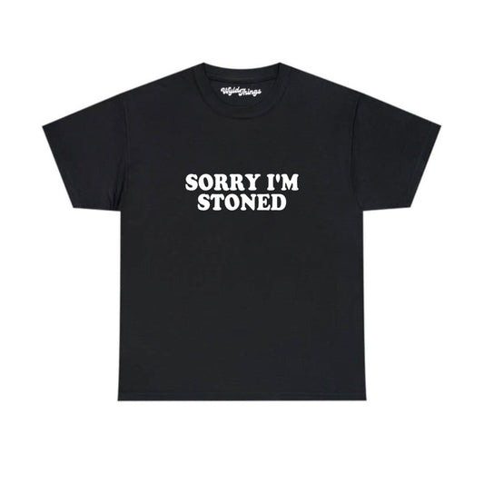 SORRY I'M STONED WMNS TEE