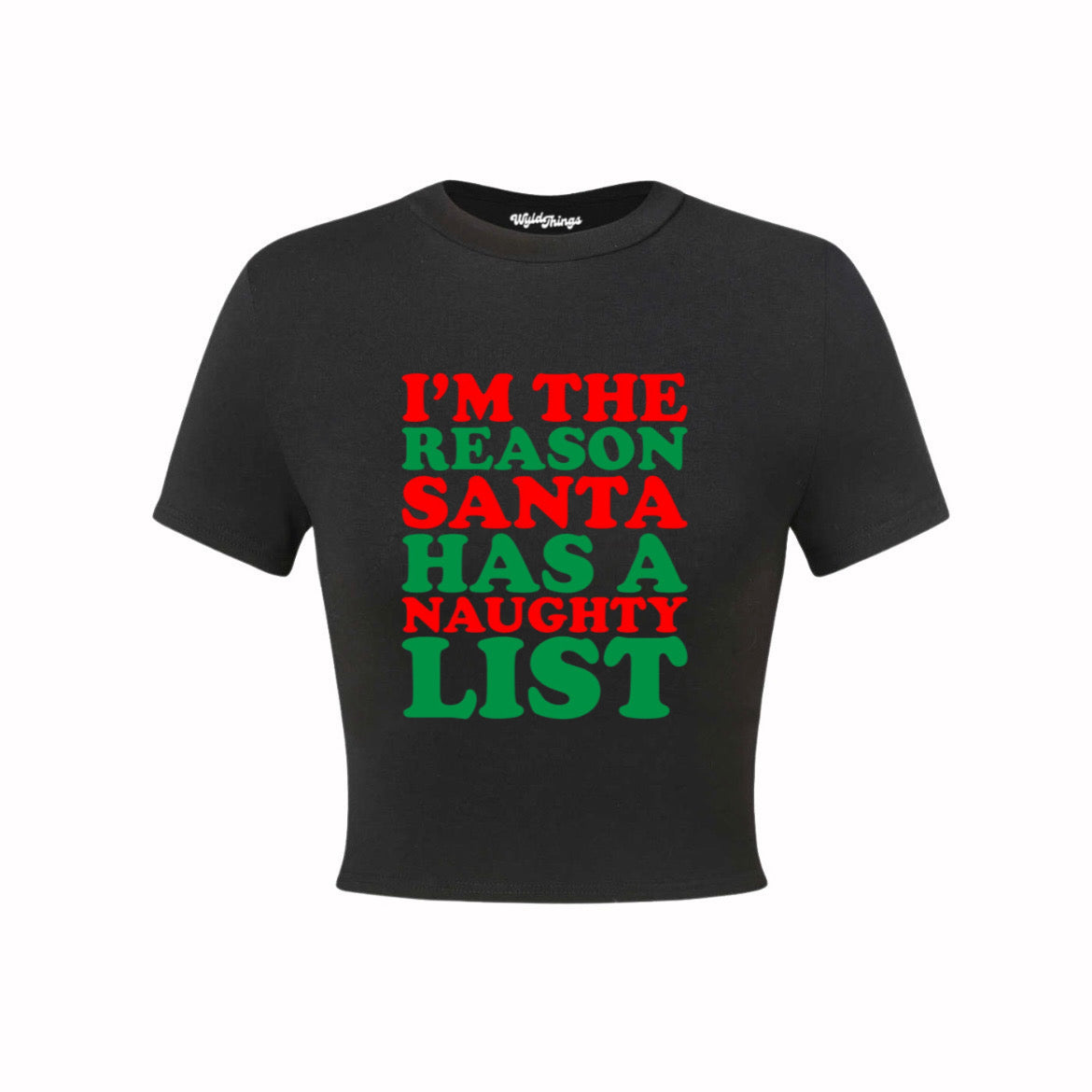 I'M THE REASON SANTA HAS A NAUGHTY LIST CROP TOP