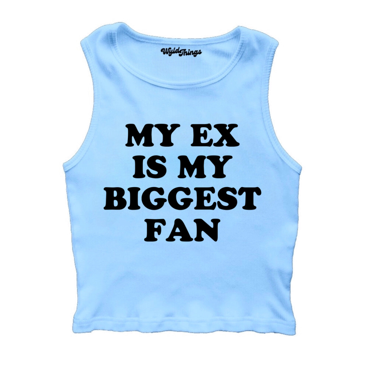 MY EX IS MY BIGGEST FAN CROPPED TANK TOP