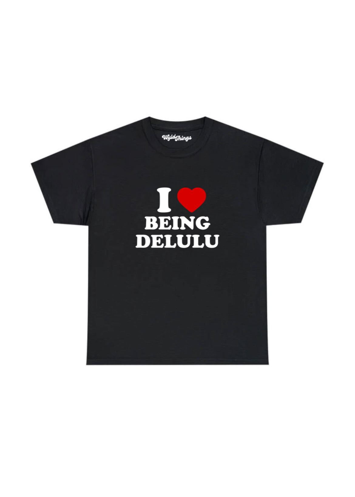 I LOVE BEING DELULU T-SHIRT