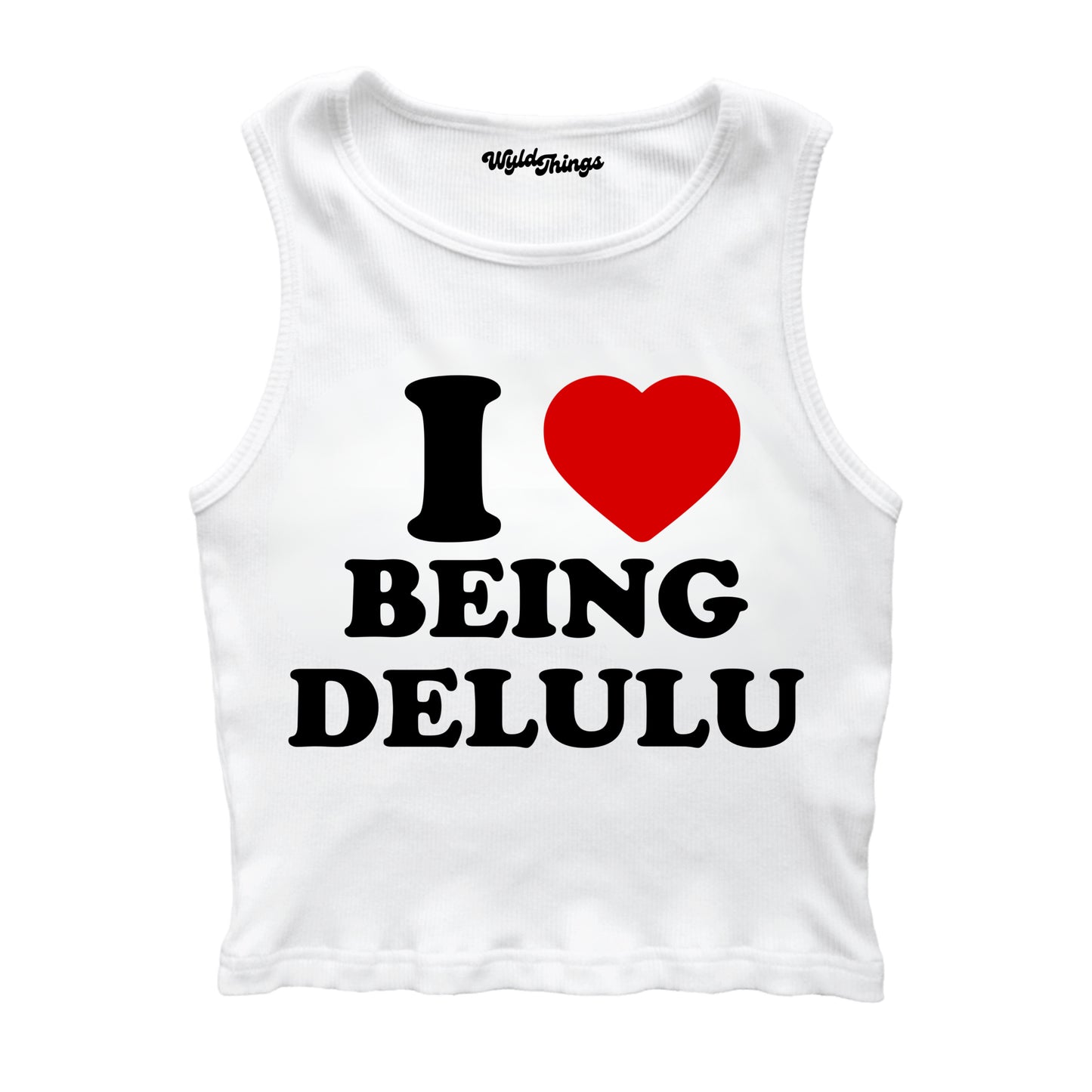 I LOVE BEING DELULU CROPPED TANK TOP