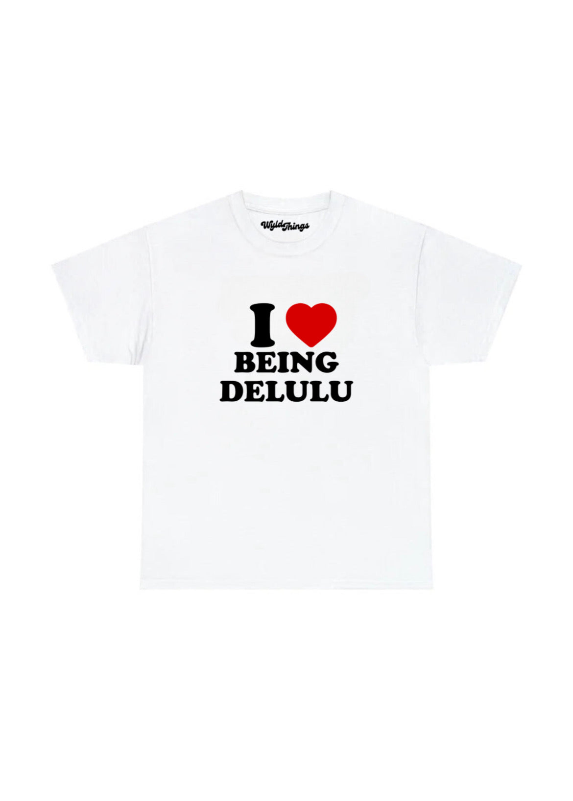 I LOVE BEING DELULU T-SHIRT