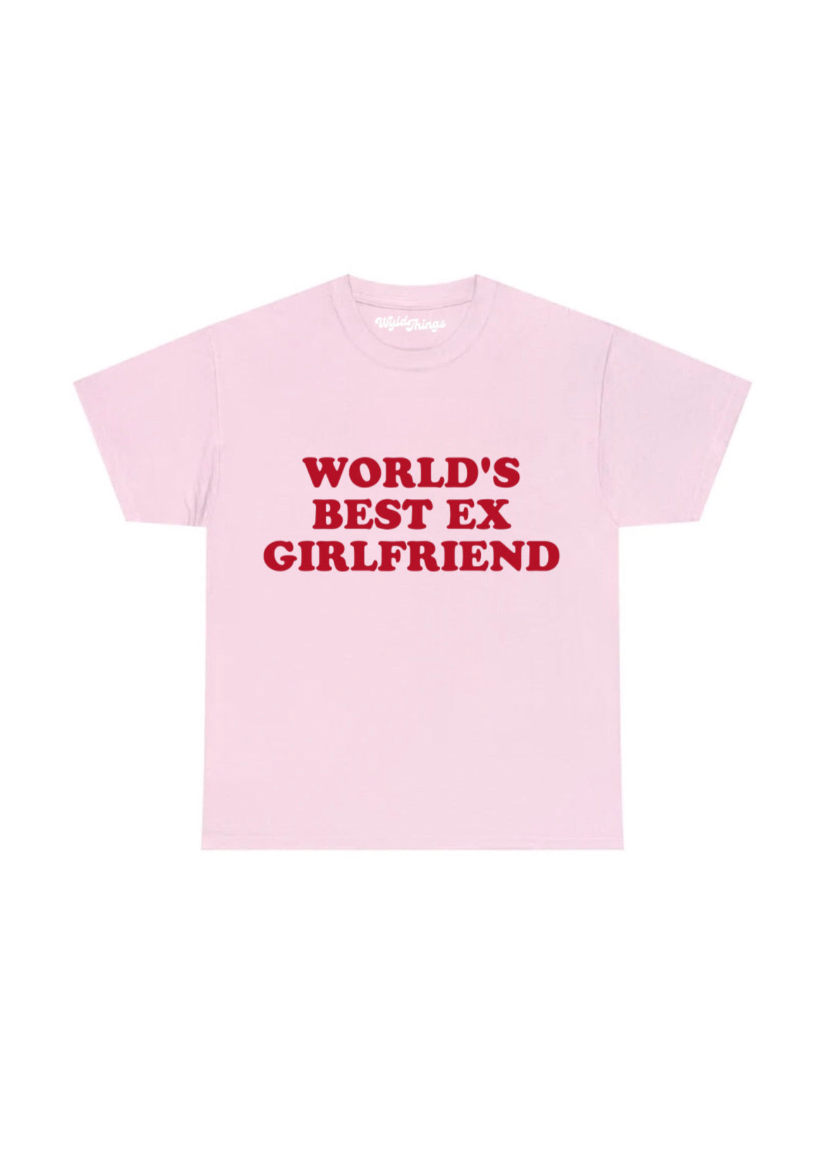 WORLD'S BEST EX GIRLFRIEND T-SHIRT