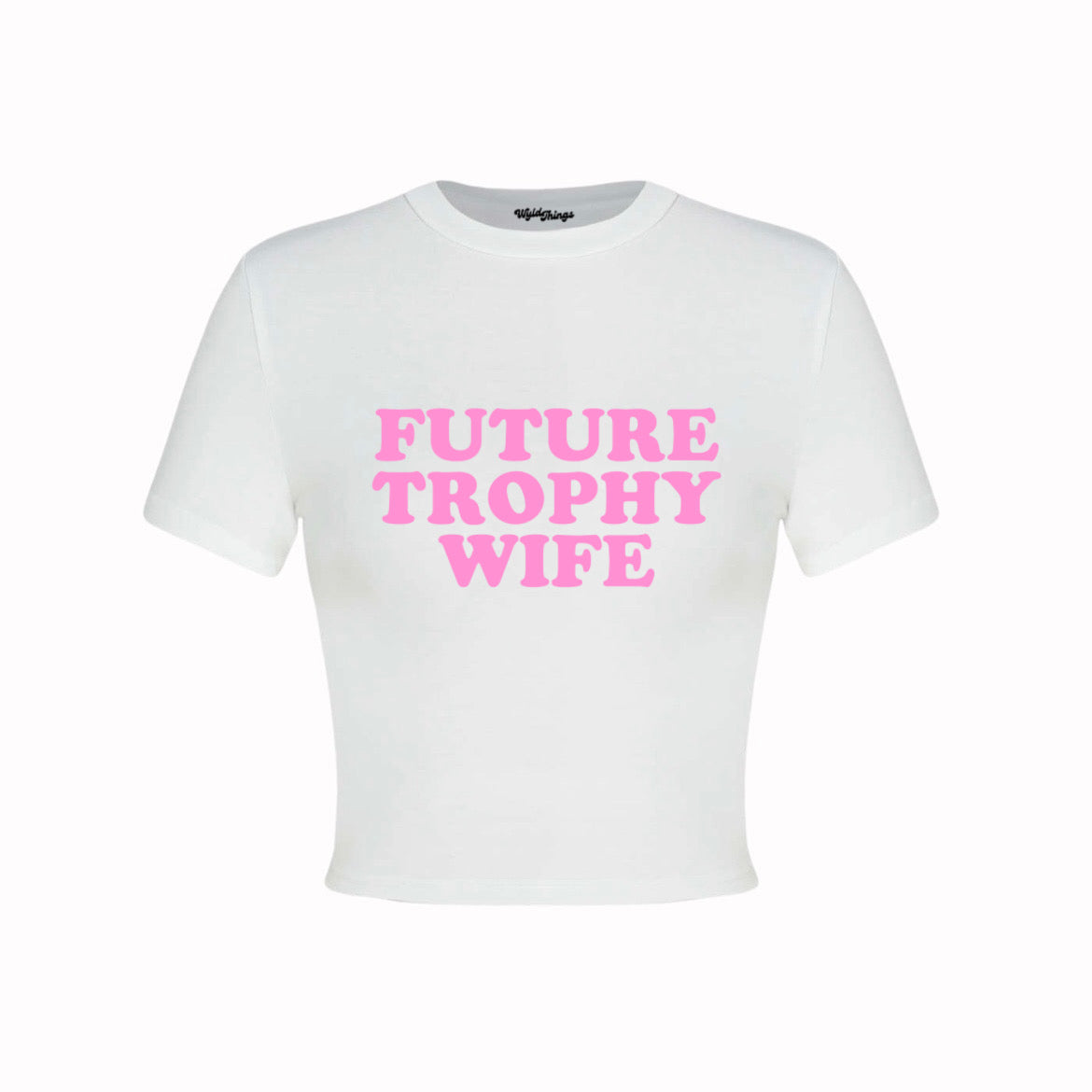 FUTURE TROPHY WIFE CROP TOP