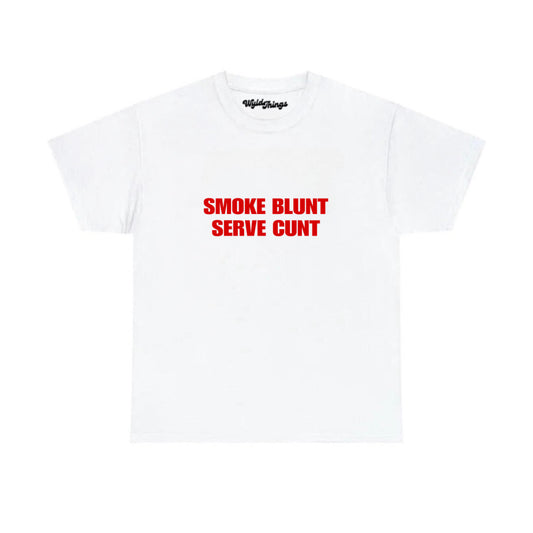 SMOKE BLUNT SERVE CUNT WMNS TEE