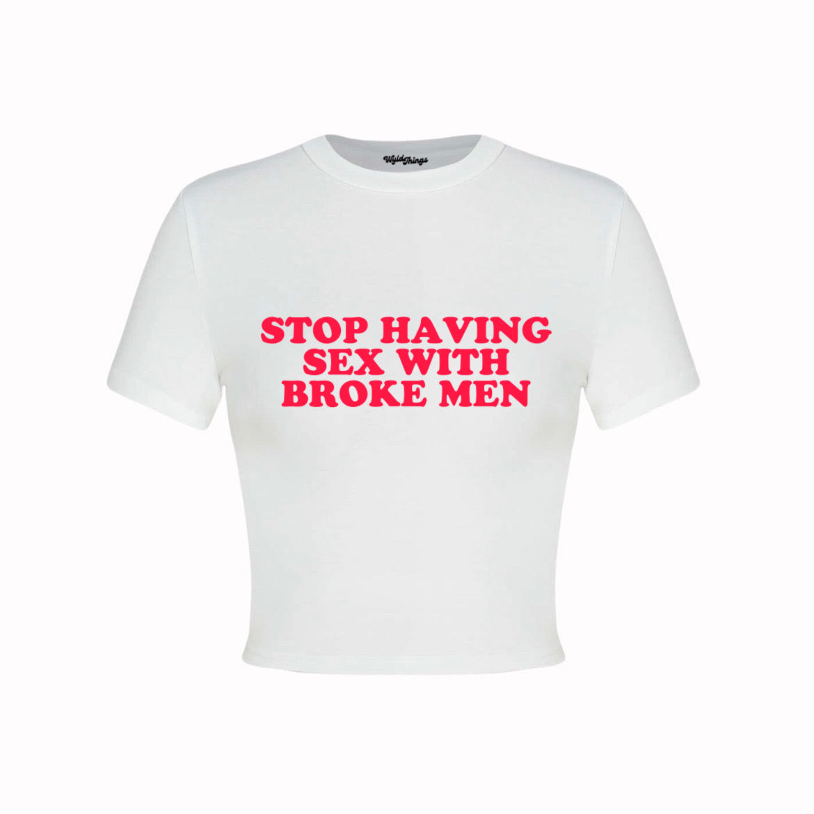 STOP HAVING SEX WITH BROKE MEN CROP TOP