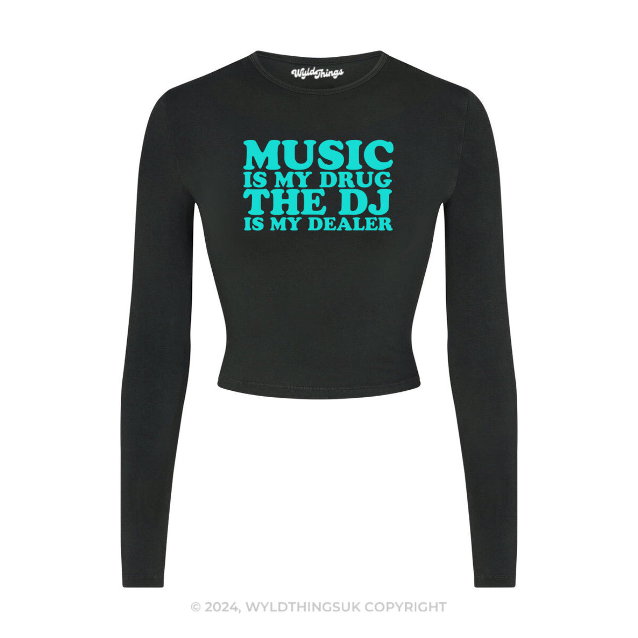 MUSIC IS MY DRUG THE DJ IS MY DEALER LONG SLEEVE CROP TOP