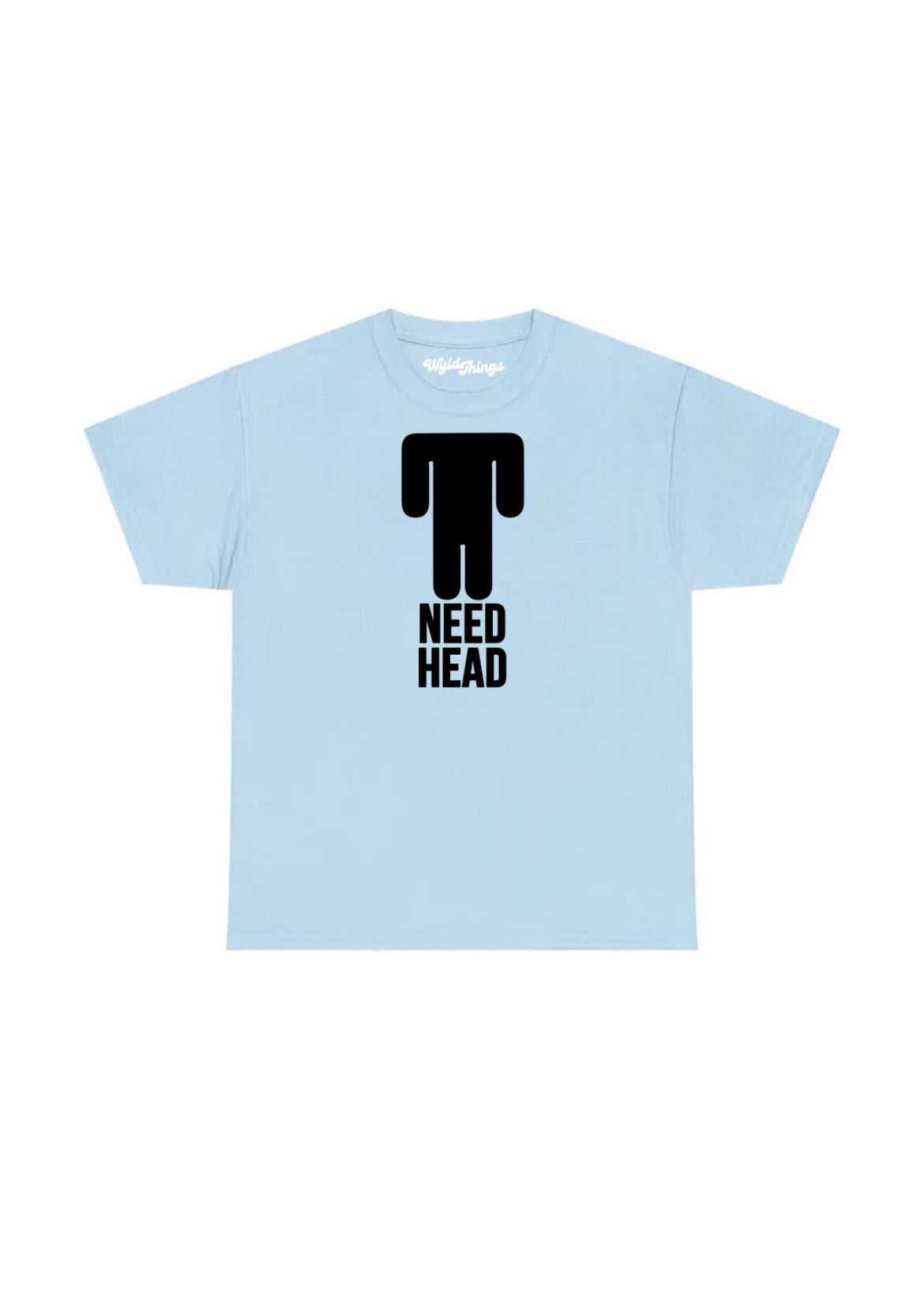 NEED HEAD T-SHIRT