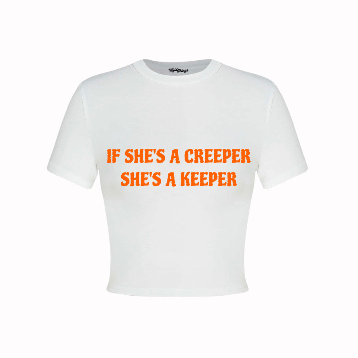 IF SHES A CREEPER SHES A KEEPER CROP TOP