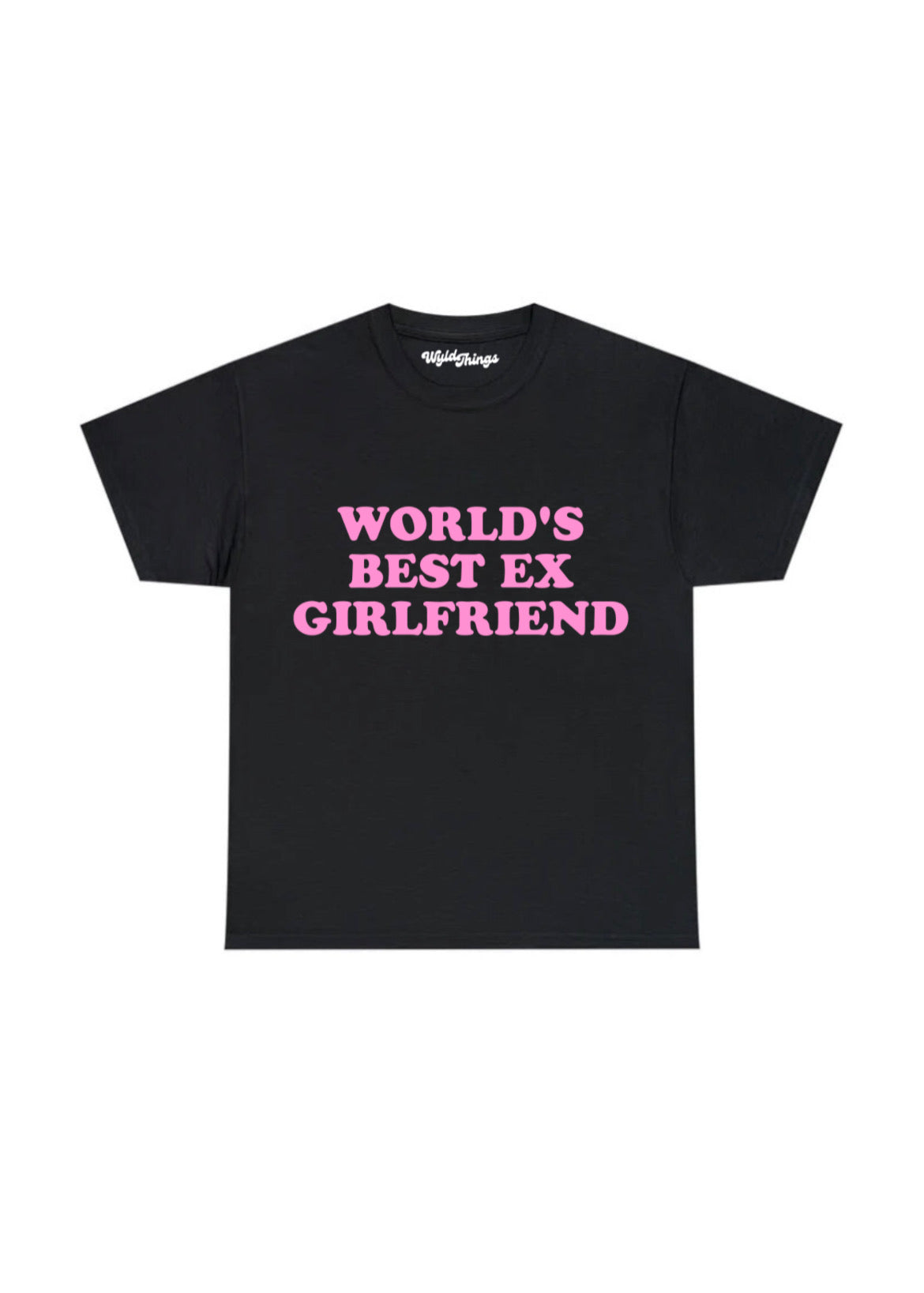 WORLD'S BEST EX GIRLFRIEND T-SHIRT