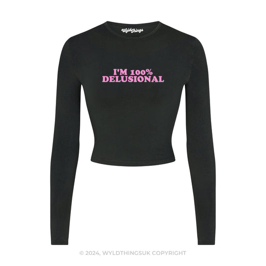 I'M 100% DELUSIONAL LONG SLEEVE CROP TOP