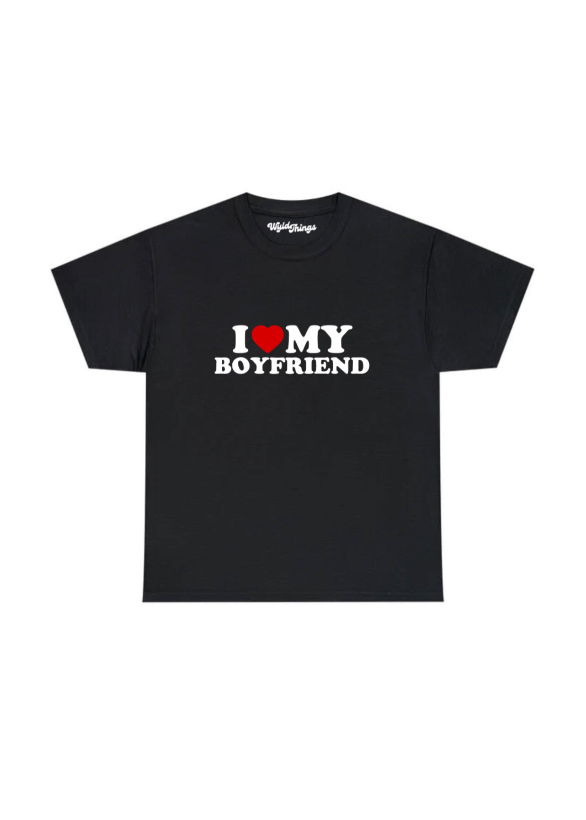 I LOVE MY BOYFRIEND T-SHIRT