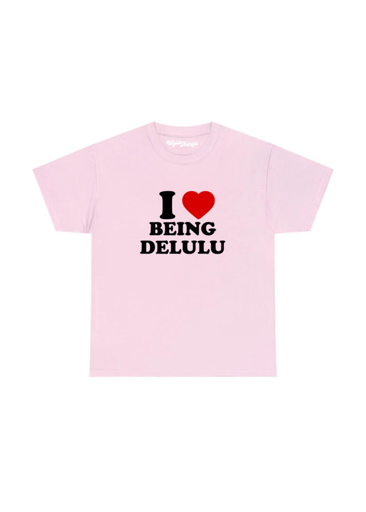 I LOVE BEING DELULU T-SHIRT