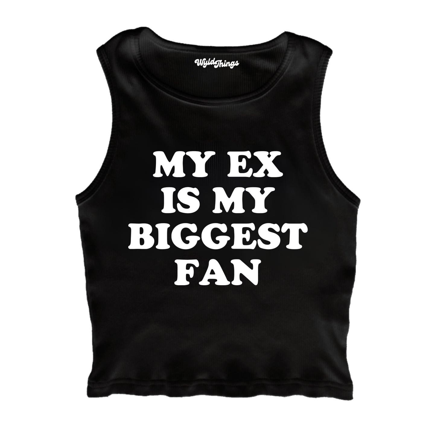 MY EX IS MY BIGGEST FAN CROPPED TANK TOP