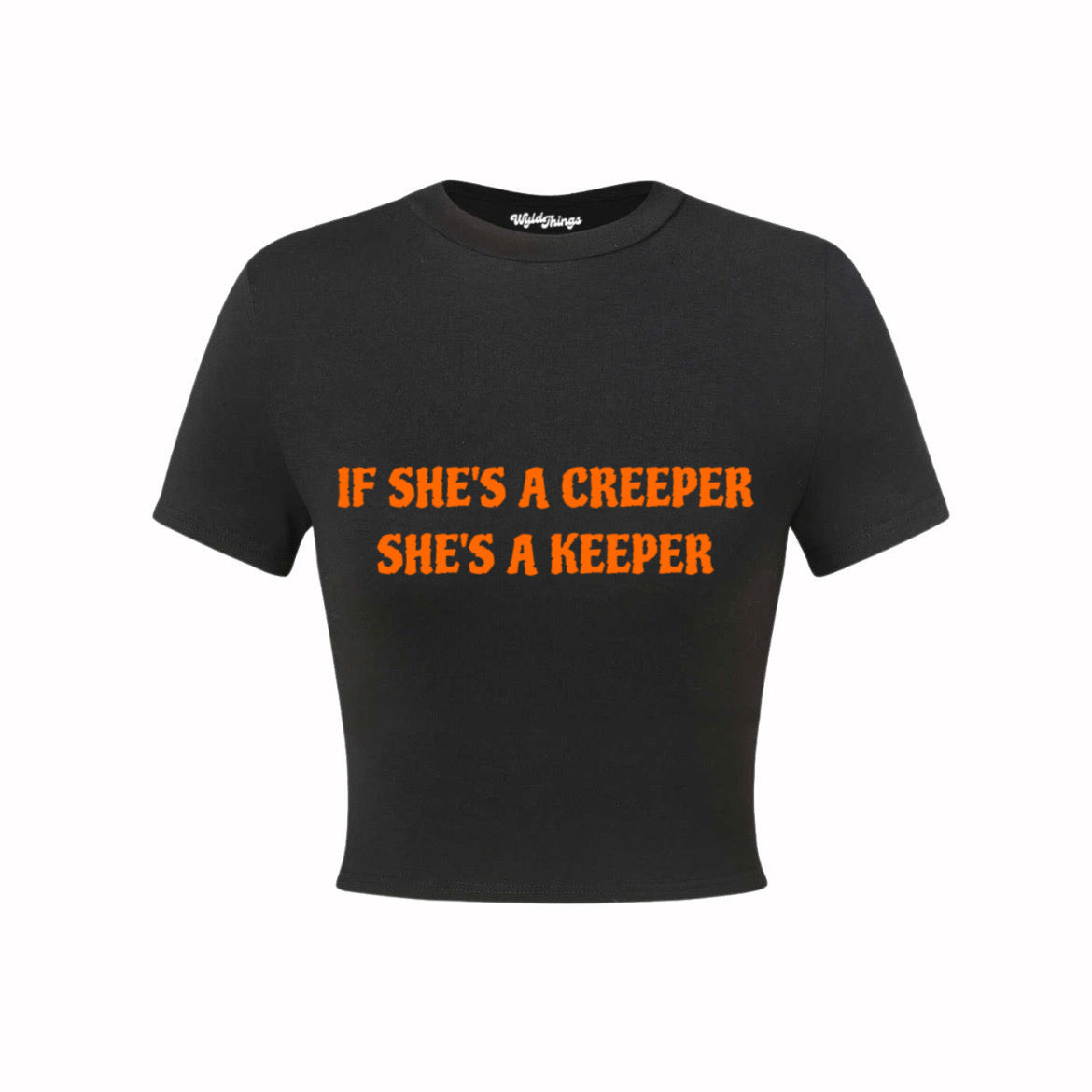 IF SHES A CREEPER SHES A KEEPER CROP TOP