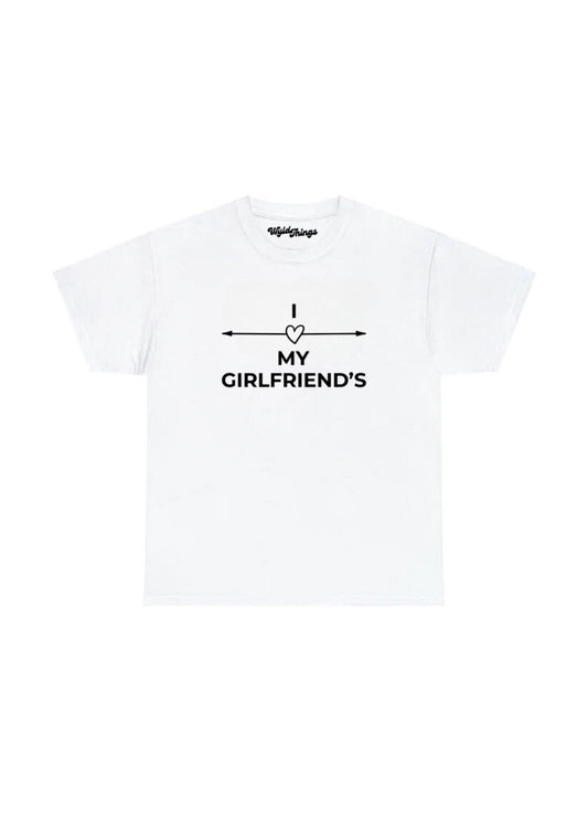 I LOVE MY GIRLFRIENDS T-SHIRT