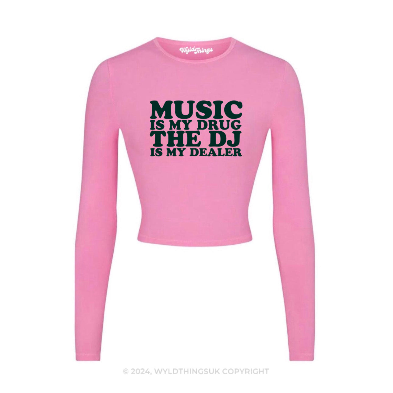 MUSIC IS MY DRUG THE DJ IS MY DEALER LONG SLEEVE CROP TOP