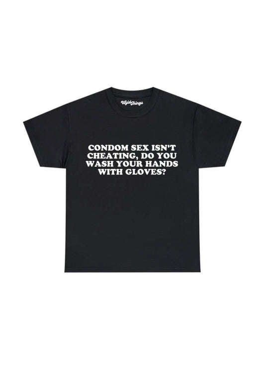 CONDOM SEX ISN'T CHEATING T-SHIRT